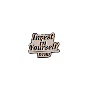 Invest in Yourself Enamel Pin